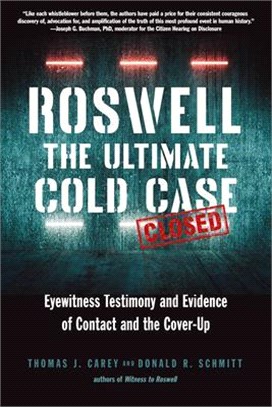 Roswell - the Ultimate Cold Case ― Eyewitness Testimony and Evidence of Contact and the Cover-up