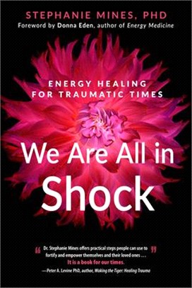 We Are All in Shock ― Energy Healing for Traumatic Times