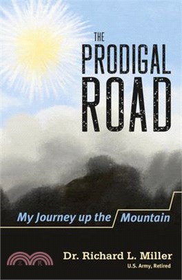 The Prodigal Road ─ My Journey up the Mountain