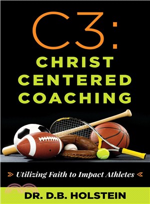 C3 - Christ Centered Coaching ― Utilizing Faith to Impact Athletes