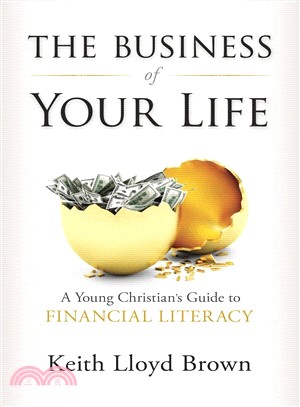 The Business of Your Life ― A Young Christian Guide to Financial Literacy
