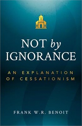 Not by Ignorance: An Explanation of Cessationism