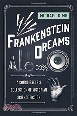 Frankenstein Dreams ─ A Connoisseur's Collection of Victorian Science Fiction