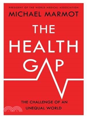 The health gap :  the challenge of an unequal world /