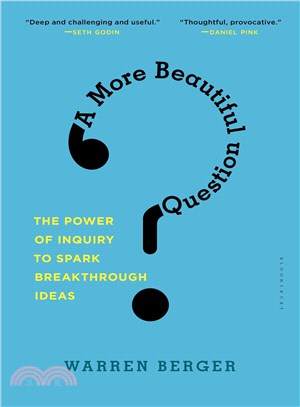 A More Beautiful Question ─ The Power of Inquiry to Spark Breakthrough Ideas