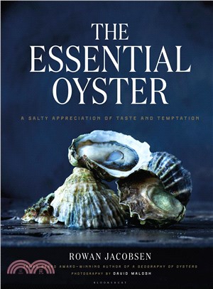 The Essential Oyster ─ A Salty Appreciation of Taste and Temptation