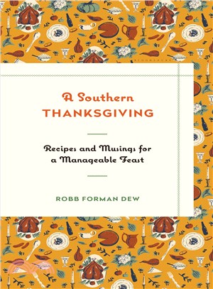 A Southern Thanksgiving ─ Recipes and Musings for a Manageable Feast