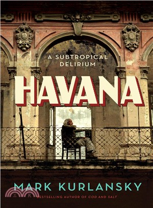 Havana ─ A Subtropical Delirium