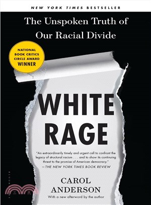 White rage :the unspoken truth of our racial divide /