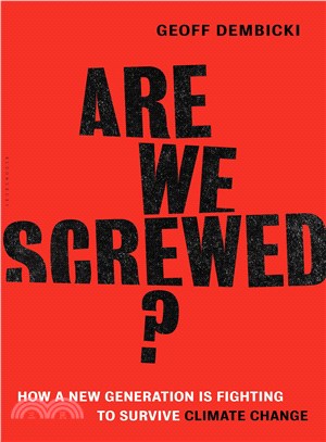 Are We Screwed? ─ How a New Generation Is Fighting to Survive Climate Change