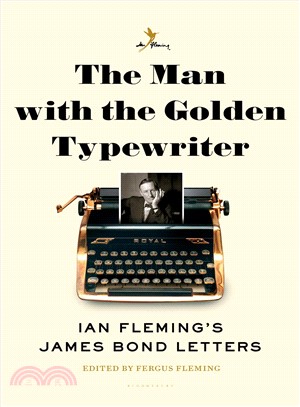 The Man With the Golden Typewriter ─ Ian Fleming's James Bond Letters