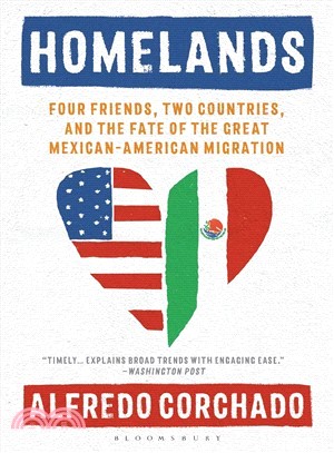 Homelands ― Four Friends, Two Countries, and the Fate of the Great Mexican-american Migration