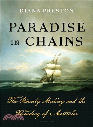 Paradise in Chains ─ The Bounty Mutiny and the Founding of Australia