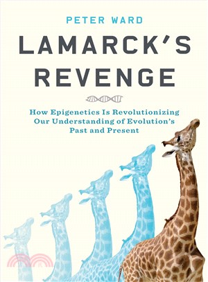 Lamarck's Revenge ― How Epigenetics Is Revolutionizing Our Understanding of Evolution's Past and Present