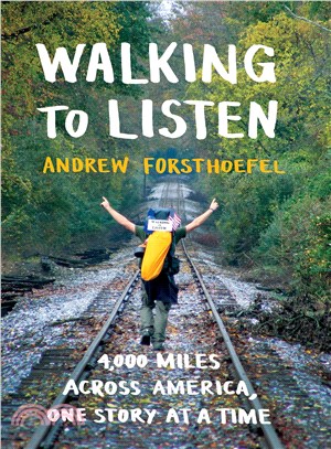 Walking to listen :4,000 miles across America, one story at a time /