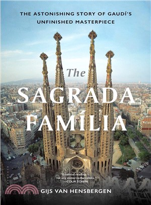 The Sagrada Familia ─ The Astonishing Story of Gaud?s Unfinished Masterpiece