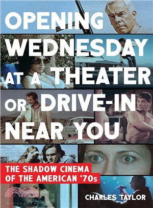 Opening Wednesday at a theater or drive-in near you :the shadow cinema of the American '70s /