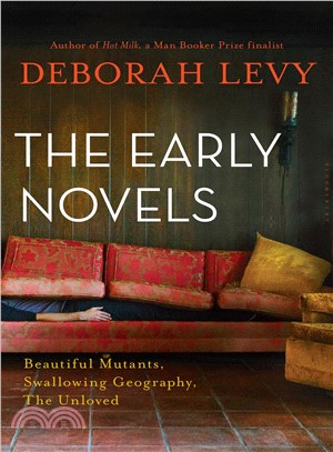 The Early Novels ─ Beautiful Mutants, Swallowing Geography, the Unloved