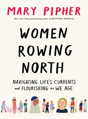 Women Rowing North ― Navigating Life's Currents and Flourishing As We Age