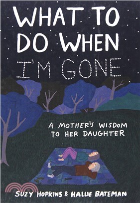 What to Do When I'm Gone ─ A Mother's Wisdom to Her Daughter