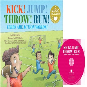 Kick! Jump! Throw! Run! ─ Verbs Are Action Words!