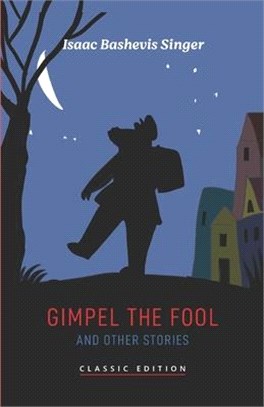 Gimpel the Fool and Other Stories