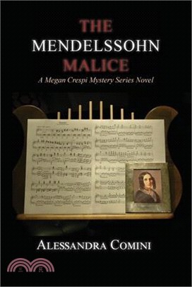 The Mendelssohn Malice: A Megan Crespi Mystery Series Novel