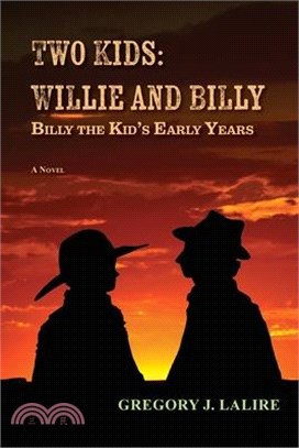 Two Kids: Willie and Billy: Billy the Kid's Early Years