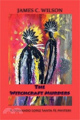 The Witchcraft Murders: A Fernando Lopez Santa Fe Mystery (Softcover)