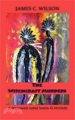 The Witchcraft Murders: A Fernando Lopez Santa Fe Mystery (Hardcover)