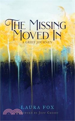 The Missing Moved In: A Grief Journey