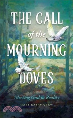 The Call of the Mourning Doves: Meeting God in Reality