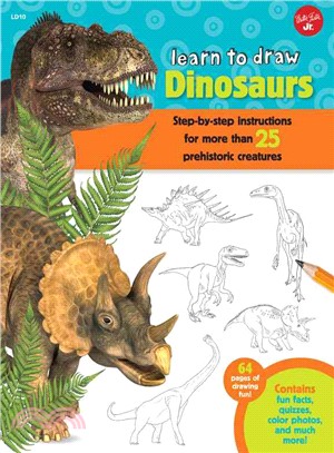 Learn to Draw Dinosaurs ─ Step-by-step Instructions for More Than 25 Prehistoric Creatures