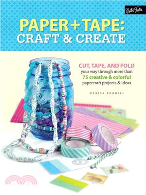 Paper + Tape ─ Craft & Create: Cut, Tape, and Fold your way through more than 75 creative & colorful papercraft projects & ideas