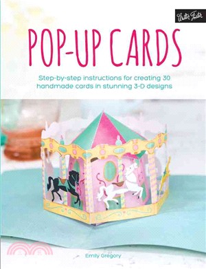 Pop-Up Cards ─ Step-by-Step Instructions for Creating 30 Handmade Cards in Stunning 3-D Designs