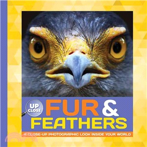 Fur & Feathers ─ A Close-up Photographic Look Inside Your World