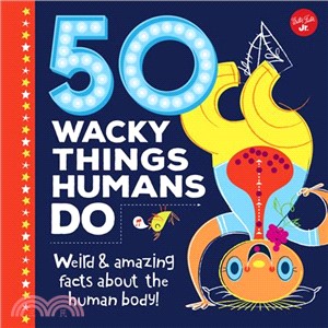 50 Wacky Things Humans Do ─ Weird & Amazing Facts About the Human Body!