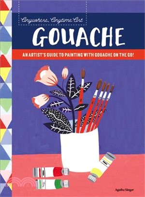 Gouache ― An Artist's Guide to Painting With Gouache on the Go!
