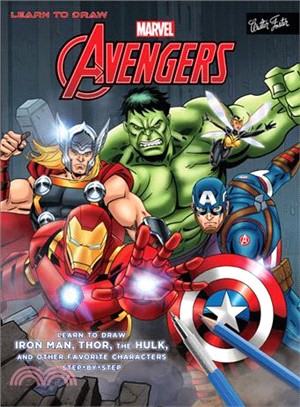 Learn to Draw Marvel's the Avengers ― Learn to Draw Iron Man, Thor, the Hulk, and Other Favorite Characters Step-by-step