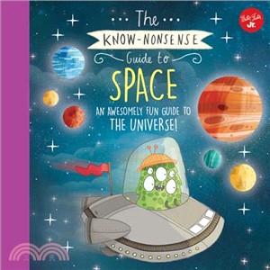 The Know-nonsense Guide to Space ― An Awesomely Fun Guide to the Universe
