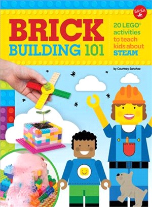 Brick Building 101 ― 20 Lego Activities to Teach Kids About Steam