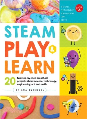 Steam Play & Learn ― 20 Fun Step-by-step Preschool Projects About Science, Technology, Engineering, Arts, and Math!