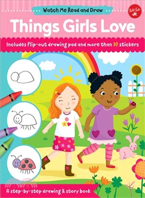 Things Girls Love ― A Step-by-step Drawing & Story Book