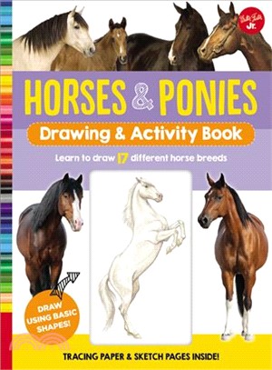 Horses & Ponies Drawing & Activity Book ― Learn to Draw 16 Different Breeds