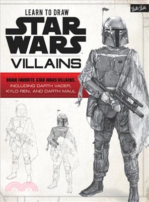 Learn to Draw Star Wars ― Villains: Draw Favorite Star Wars Villains, Including Darth Vader, Kylo Ren, and Darth Maul