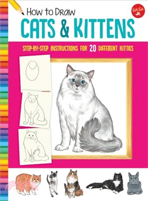 How to Draw Cats & Kittens ― Step-by-step Instructions for 20 Different Kitties