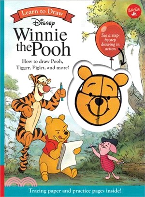 Learn to Draw Disney Winnie the Pooh ― How to Draw Pooh, Tigger, Piglet, and More!