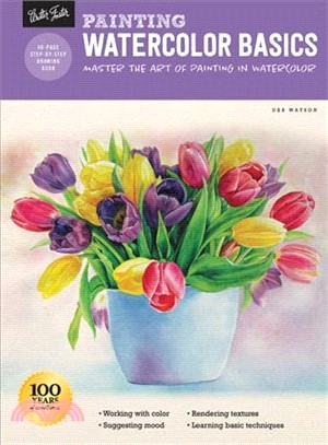 Painting Watercolor Basics ― Master the Art of Painting in Watercolor