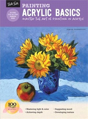 Painting Acrylic Basics ― Master the Art of Painting in Acrylic