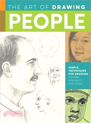 The Art of Drawing People ― Simple Techniques for Drawing Figures, Portraits and Poses